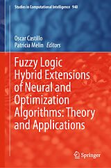 Fester Einband Fuzzy Logic Hybrid Extensions of Neural and Optimization Algorithms: Theory and Applications von 