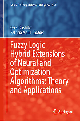 Fester Einband Fuzzy Logic Hybrid Extensions of Neural and Optimization Algorithms: Theory and Applications von 