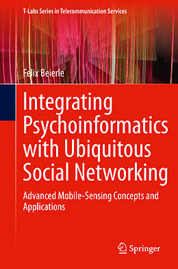 Livre Relié Integrating Psychoinformatics with Ubiquitous Social Networking de Felix Beierle