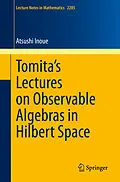 E-Book (pdf) Tomita's Lectures on Observable Algebras in Hilbert Space von Atsushi Inoue