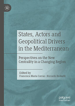 Livre Relié States, Actors and Geopolitical Drivers in the Mediterranean de 