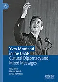 E-Book (pdf) Yves Montand in the USSR von Mila Oiva, Hannu Salmi, Bruce Johnson