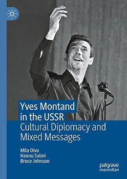 E-Book (pdf) Yves Montand in the USSR von Mila Oiva, Hannu Salmi, Bruce Johnson