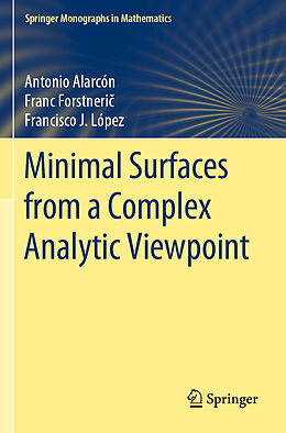 Couverture cartonnée Minimal Surfaces from a Complex Analytic Viewpoint de Antonio Alarcón, Francisco J. López, Franc Forstneri 