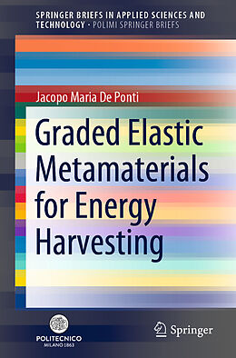 E-Book (pdf) Graded Elastic Metamaterials for Energy Harvesting von Jacopo Maria de Ponti