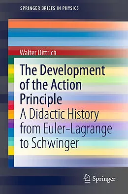 E-Book (pdf) The Development of the Action Principle von Walter Dittrich