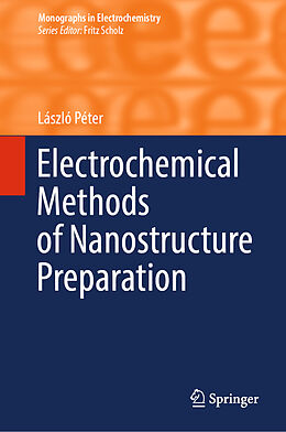 Fester Einband Electrochemical Methods of Nanostructure Preparation von László Péter