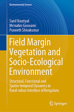 Fester Einband Field Margin Vegetation and Socio-Ecological Environment von Sunil Nautiyal, Puneeth Shivakumar, Mrinalini Goswami