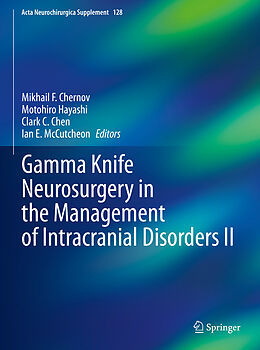 Livre Relié Gamma Knife Neurosurgery in the Management of Intracranial Disorders II de 