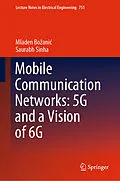 E-Book (pdf) Mobile Communication Networks: 5G and a Vision of 6G von Mladen Bozanic, Saurabh Sinha
