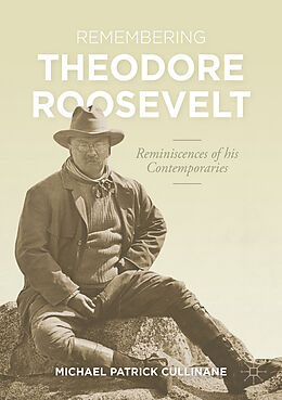 Kartonierter Einband Remembering Theodore Roosevelt von Michael Patrick Cullinane