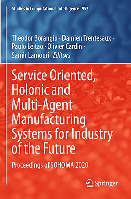 Kartonierter Einband Service Oriented, Holonic and Multi-Agent Manufacturing Systems for Industry of the Future von 