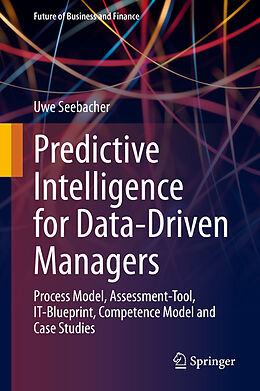 Livre Relié Predictive Intelligence for Data-Driven Managers de Uwe Seebacher