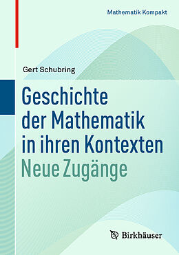 E-Book (pdf) Geschichte der Mathematik in ihren Kontexten von Gert Schubring