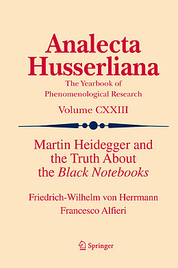 Couverture cartonnée Martin Heidegger and the Truth About the Black Notebooks de Francesco Alfieri, Friedrich-Wilhelm Von Herrmann