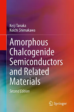 E-Book (pdf) Amorphous Chalcogenide Semiconductors and Related Materials von Keiji Tanaka, Koichi Shimakawa