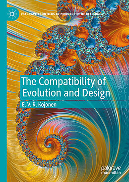 Livre Relié The Compatibility of Evolution and Design de E. V. R. Kojonen