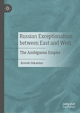 Livre Relié Russian Exceptionalism between East and West de Kevork Oskanian