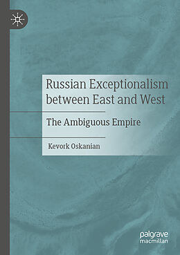 Couverture cartonnée Russian Exceptionalism between East and West de Kevork Oskanian