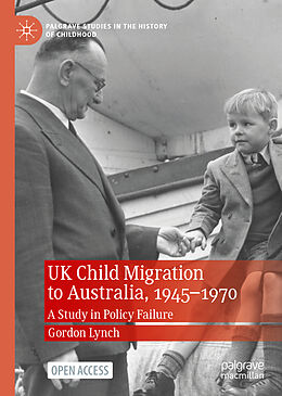 Livre Relié UK Child Migration to Australia, 1945-1970 de Gordon Lynch