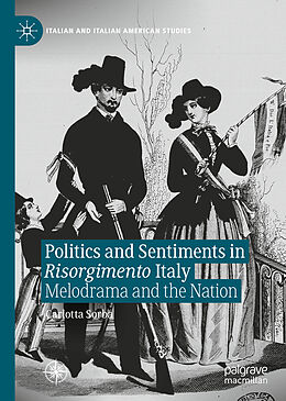 E-Book (pdf) Politics and Sentiments in Risorgimento Italy von Carlotta Sorba