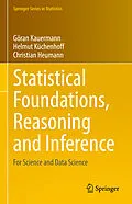 E-Book (pdf) Statistical Foundations, Reasoning and Inference von Göran Kauermann, Helmut Küchenhoff, Christian Heumann