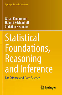 Couverture cartonnée Statistical Foundations, Reasoning and Inference de Göran Kauermann, Christian Heumann, Helmut Küchenhoff