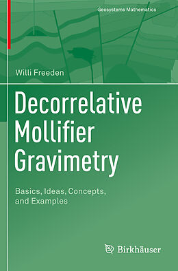 Couverture cartonnée Decorrelative Mollifier Gravimetry de Willi Freeden