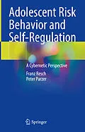 E-Book (pdf) Adolescent Risk Behavior and Self-Regulation von Franz Resch, Peter Parzer