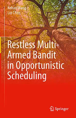 E-Book (pdf) Restless Multi-Armed Bandit in Opportunistic Scheduling von Kehao Wang, Lin Chen