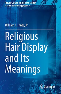 Couverture cartonnée Religious Hair Display and Its Meanings de Jr Innes