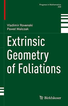 Livre Relié Extrinsic Geometry of Foliations de Pawe  Walczak, Vladimir Rovenski