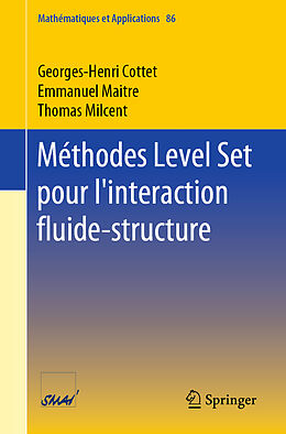 Couverture cartonnée Méthodes Level Set pour l'interaction fluide-structure de Georges-Henri Cottet, Emmanuel Maitre, Thomas Milcent