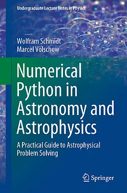 E-Book (pdf) Numerical Python in Astronomy and Astrophysics von Wolfram Schmidt, Marcel Völschow