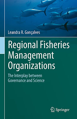 Livre Relié Regional Fisheries Management Organizations de Leandra R. Gonçalves