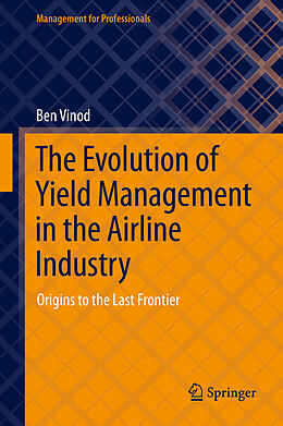 Fester Einband The Evolution of Yield Management in the Airline Industry von Ben Vinod