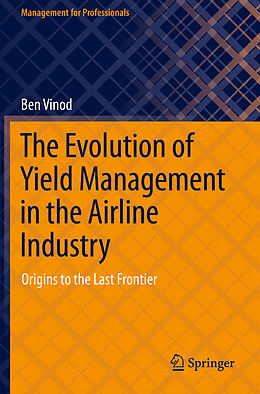 Kartonierter Einband The Evolution of Yield Management in the Airline Industry von Ben Vinod