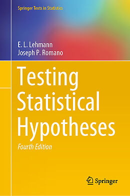 Fester Einband Testing Statistical Hypotheses von Joseph P. Romano, E. L. Lehmann