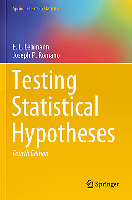 Kartonierter Einband Testing Statistical Hypotheses von Joseph P. Romano, E. L. Lehmann