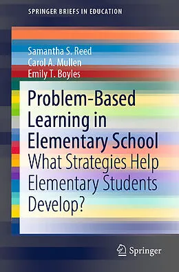 E-Book (pdf) Problem-Based Learning in Elementary School von Samantha S. Reed, Carol A. Mullen, Emily T. Boyles