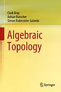 E-Book (pdf) Algebraic Topology von Clark Bray, Adrian Butscher, Simon Rubinstein-Salzedo