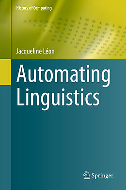 Fester Einband Automating Linguistics von Jacqueline Léon