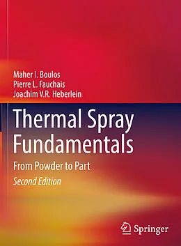 E-Book (pdf) Thermal Spray Fundamentals von Maher I. Boulos, Pierre L. Fauchais, Joachim V. R. Heberlein