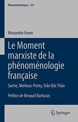 E-Book (pdf) Le Moment marxiste de la phénoménologie française von Alexandre Feron