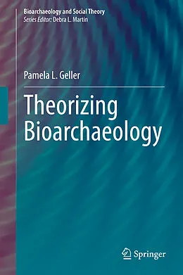 E-Book (pdf) Theorizing Bioarchaeology von Pamela L. Geller