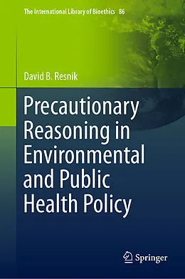E-Book (pdf) Precautionary Reasoning in Environmental and Public Health Policy von David B. Resnik