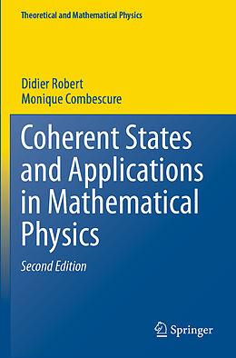 Couverture cartonnée Coherent States and Applications in Mathematical Physics de Monique Combescure, Didier Robert