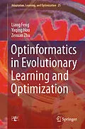 E-Book (pdf) Optinformatics in Evolutionary Learning and Optimization von Liang Feng, Yaqing Hou, Zexuan Zhu