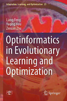Kartonierter Einband Optinformatics in Evolutionary Learning and Optimization von Liang Feng, Zexuan Zhu, Yaqing Hou