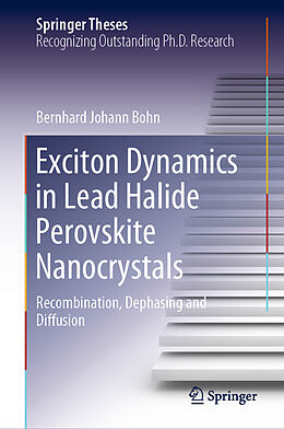 Livre Relié Exciton Dynamics in Lead Halide Perovskite Nanocrystals de Bernhard Johann Bohn